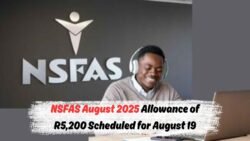 NSFAS Excitement: R5,200 Allowance Set for 19 August – Are You Eligible?