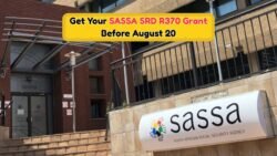 Don't Miss Out: How to Secure Your SASSA R370 SRD Grant Before the August 20 Deadline
